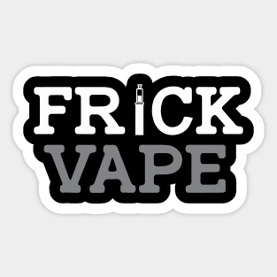 Frick Vape Funny Sticker